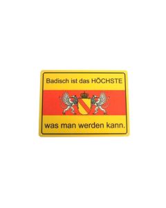 Alu-Schild "Badisch ist das Höchste"