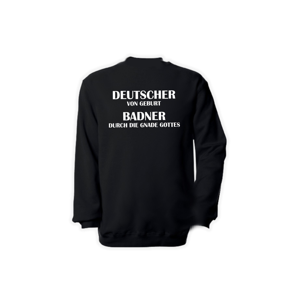 Sweat-Shirt "Baden - Deutscher von Geburt"